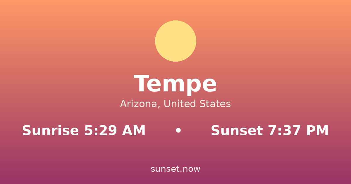 Sunrise & sunset times in Tempe, Arizona — sunrise 5:29 AM, sunset 7:37 PM