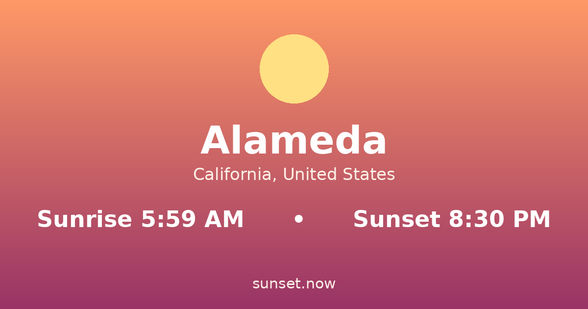 Sunrise & sunset times in Alameda, California — sunrise 5:59 AM, sunset 8:30 PM