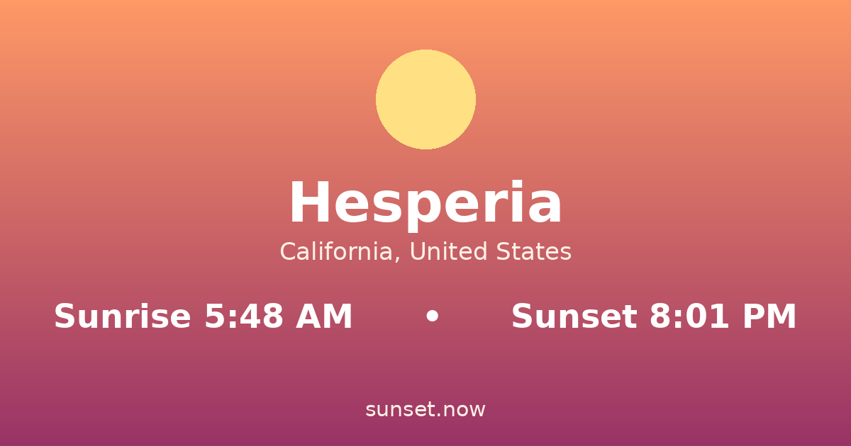 Sunrise & sunset times in Hesperia, California — sunrise 5:48 AM, sunset 8:01 PM