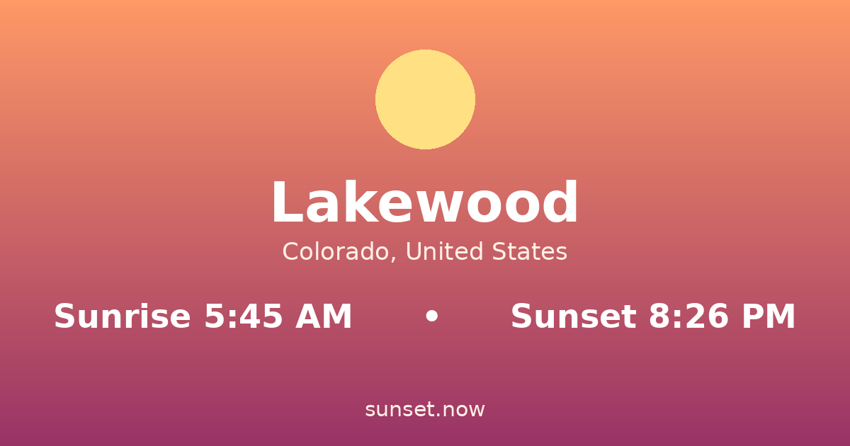 Sunrise & sunset times in Lakewood, Colorado — sunrise 5:45 AM, sunset 8:26 PM