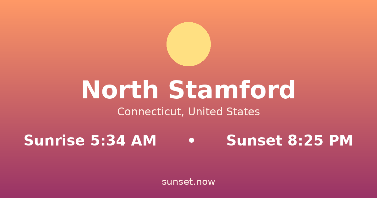 Sunrise & sunset times in North Stamford, Connecticut — sunrise 5:34 AM, sunset 8:25 PM