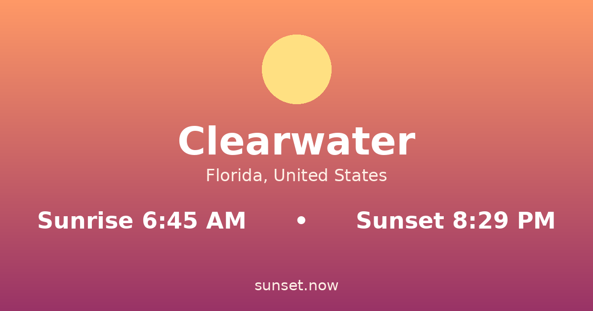 Sunrise & sunset times in Clearwater, Florida — sunrise 6:45 AM, sunset 8:29 PM