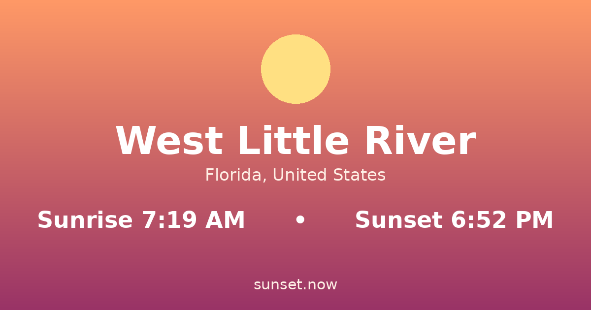 Sunrise & sunset times in West Little River, Florida — sunrise 7:19 AM, sunset 6:52 PM