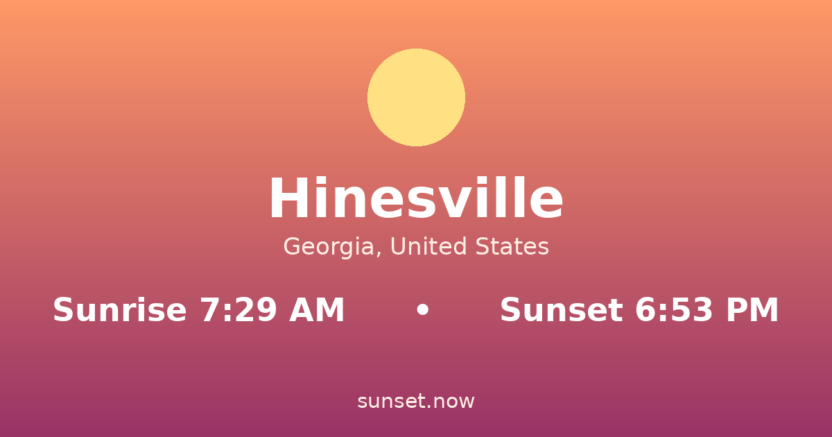 Sunrise & sunset times in Hinesville, Georgia — sunrise 7:29 AM, sunset 6:53 PM