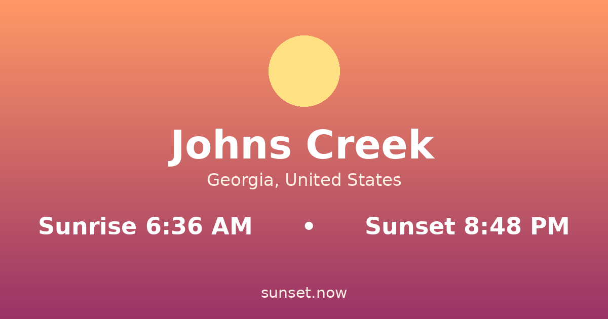 Sunrise & sunset times in Johns Creek, Georgia — sunrise 6:36 AM, sunset 8:48 PM
