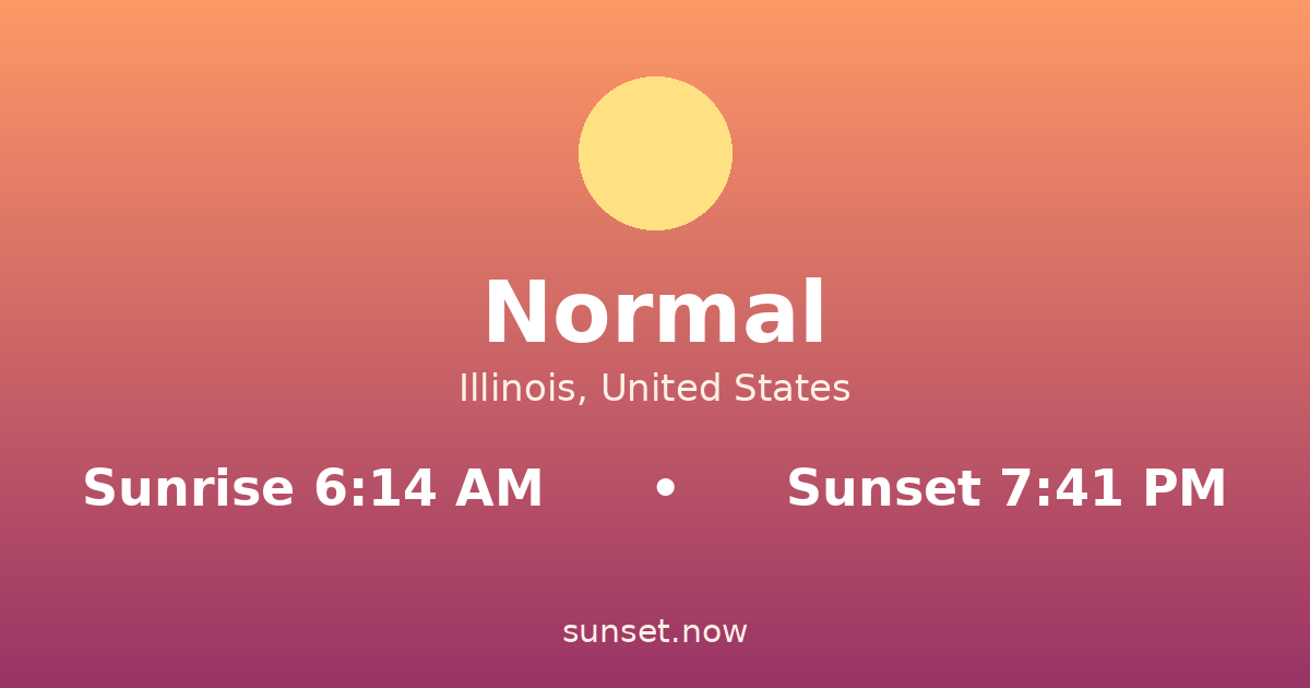 Sunrise & sunset times in Normal, Illinois — sunrise 6:14 AM, sunset 7:41 PM