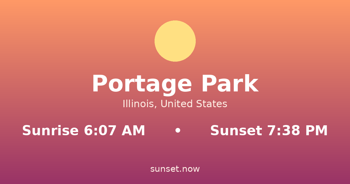 Sunrise & sunset times in Portage Park, Illinois — sunrise 6:07 AM, sunset 7:38 PM