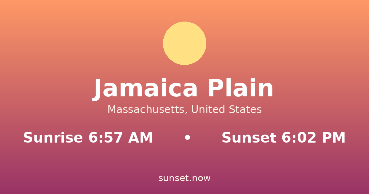 Sunrise & sunset times in Jamaica Plain, Massachusetts — sunrise 6:57 AM, sunset 6:02 PM