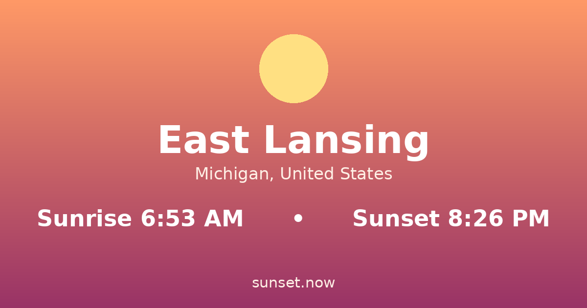 Sunrise & sunset times in East Lansing, Míchigan — sunrise 6:53 AM, sunset 8:26 PM