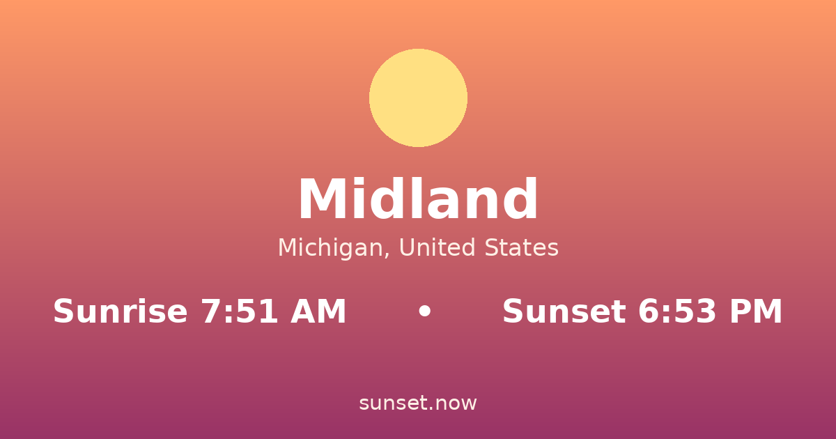 Sunrise & sunset times in Midland, Michigan — sunrise 7:51 AM, sunset 6:53 PM