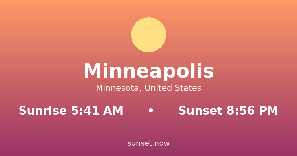 Sunrise & sunset times in Minneapolis, Minnesota — sunrise 5:41 AM, sunset 8:56 PM