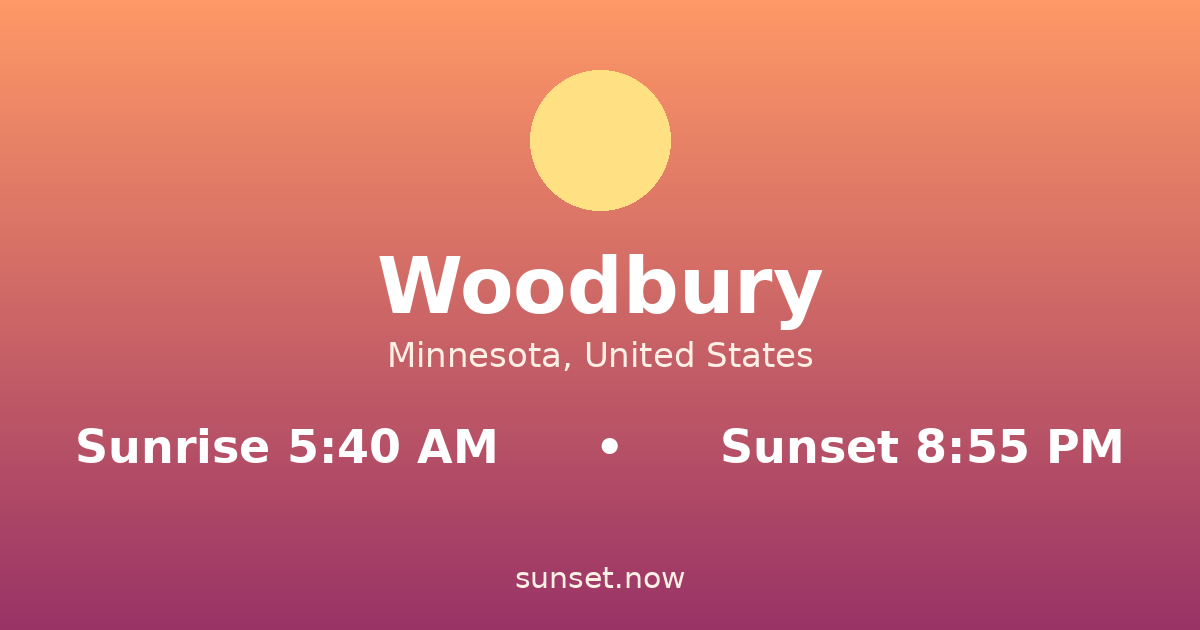 Sunrise & sunset times in Woodbury, Minnesota — sunrise 5:40 AM, sunset 8:55 PM
