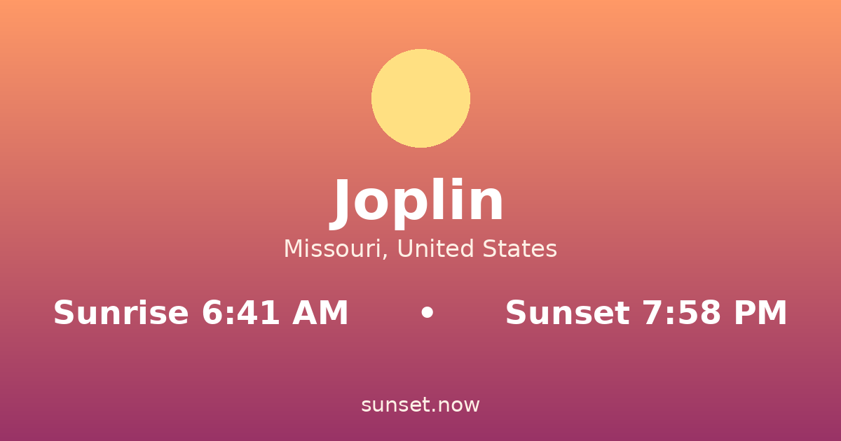 Sunrise & sunset times in Joplin, Misuri — sunrise 6:41 AM, sunset 7:58 PM
