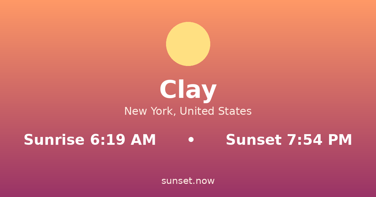 Sunrise & sunset times in Clay, Nueva York — sunrise 6:19 AM, sunset 7:54 PM