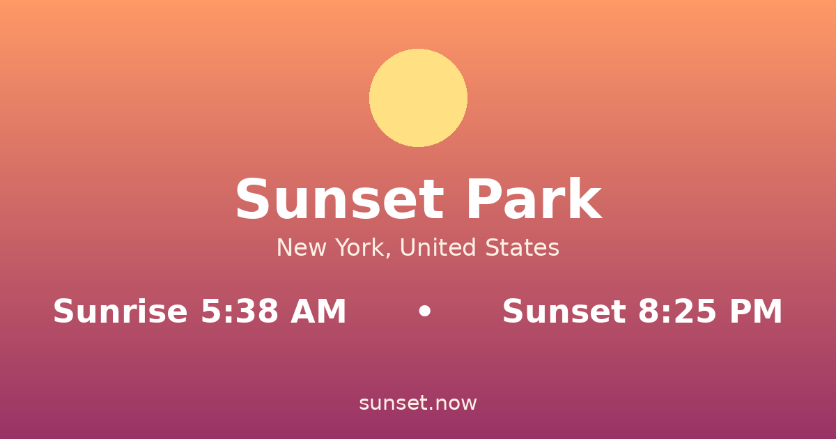 Sunrise & sunset times in Sunset Park, New York — sunrise 5:38 AM, sunset 8:25 PM