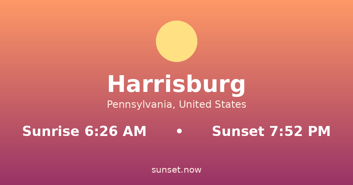 Sunrise & sunset times in Harrisburg, Pensilvania — sunrise 6:26 AM, sunset 7:52 PM