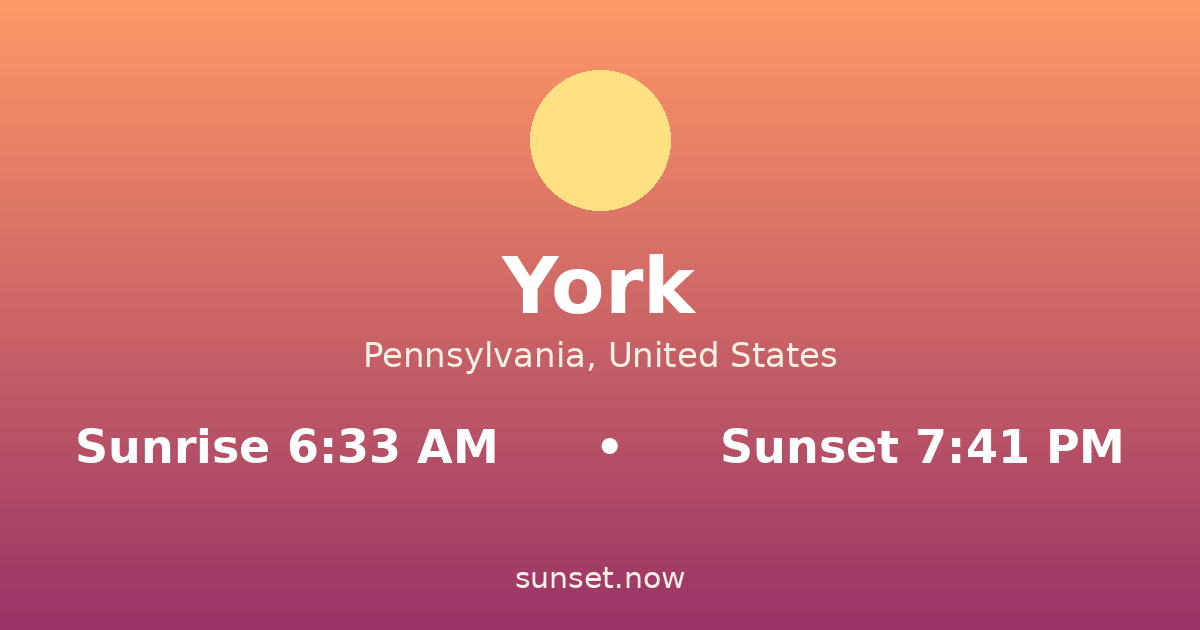 Sunrise & sunset times in York, Pennsylvania — sunrise 6:32 AM, sunset 7:42 PM