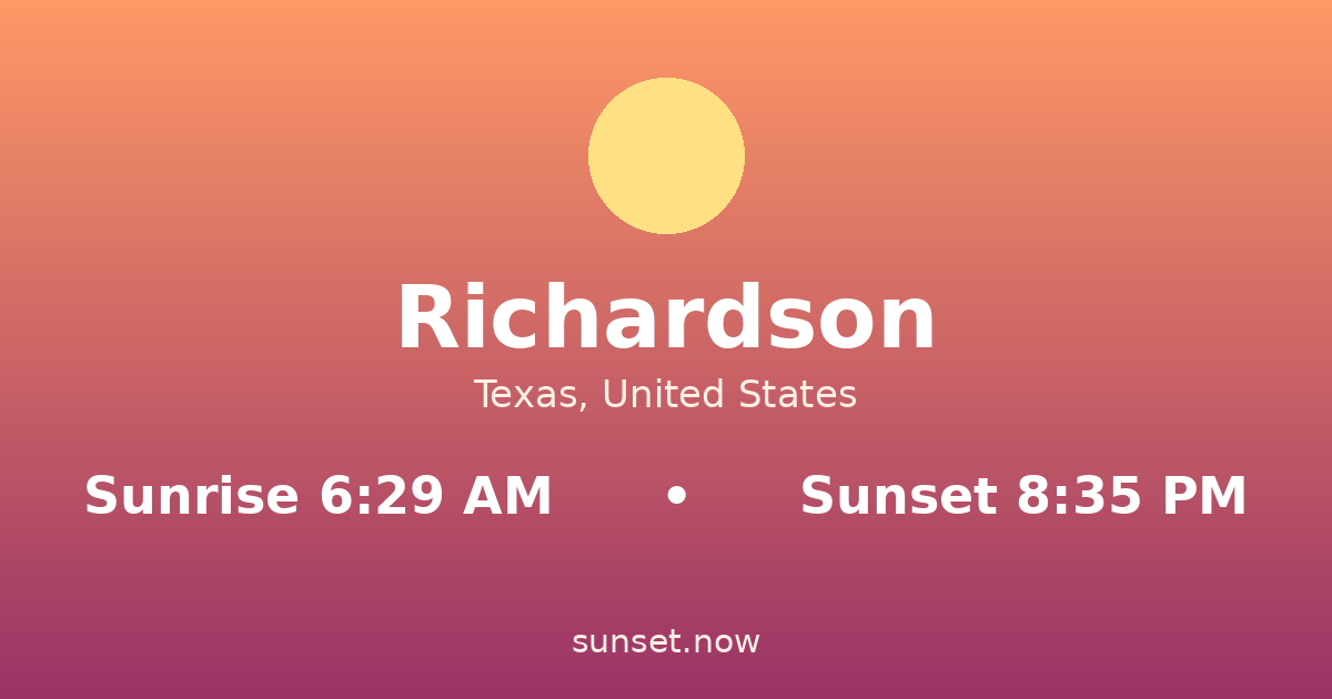 Sunrise & sunset times in Richardson, Texas — sunrise 6:29 AM, sunset 8:35 PM