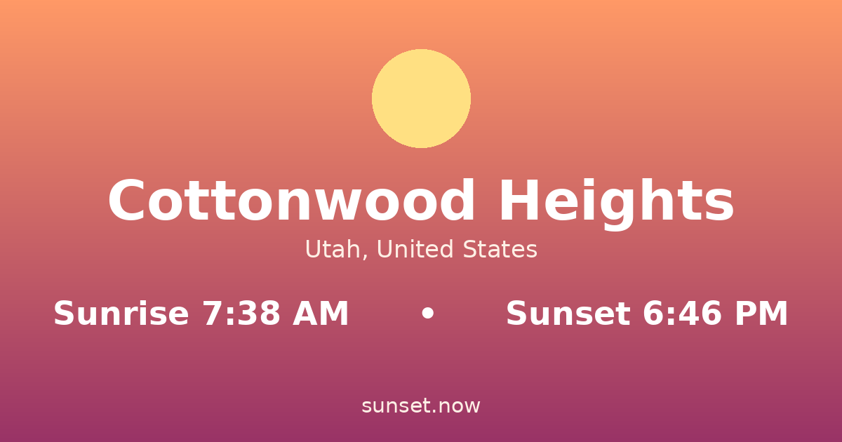 Sunrise & sunset times in Cottonwood Heights, Utah — sunrise 7:37 AM, sunset 6:48 PM