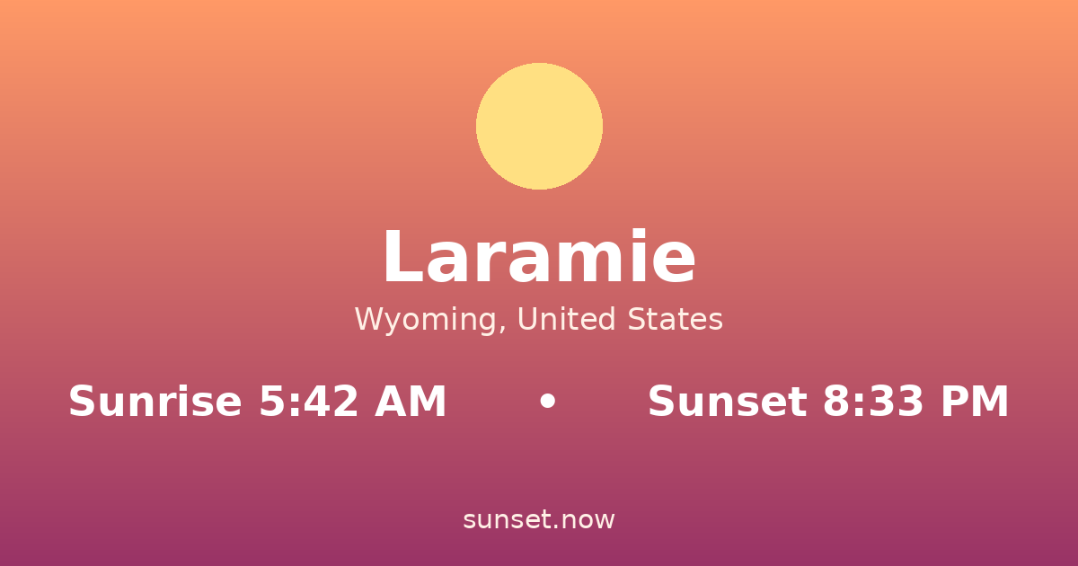 Sunrise & sunset times in Laramie, Wyoming — sunrise 5:42 AM, sunset 8:33 PM